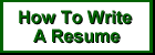 How to Write A Resume - Click Here