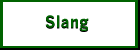 Slang - Click Here