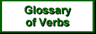 Glossary of Verbs - Click Here